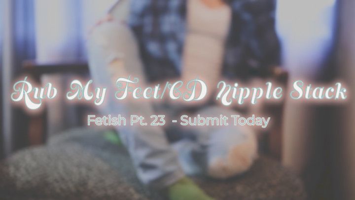 Pt. 23 Rub My Feet CD Nipple Stack Video