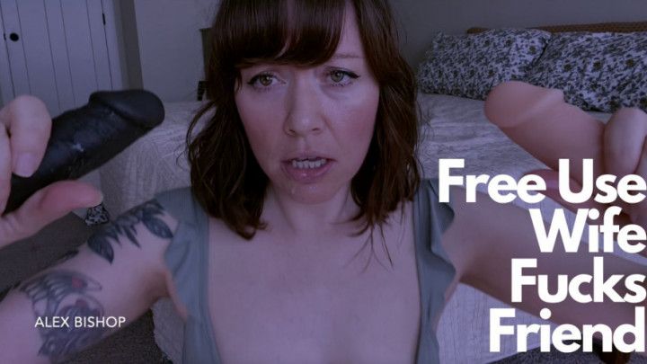 Free Use Wife Fucks Friend