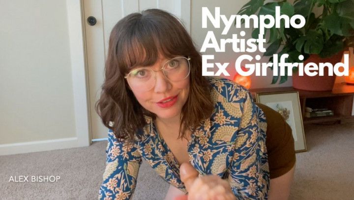 Nympho Artist Ex Girlfriend