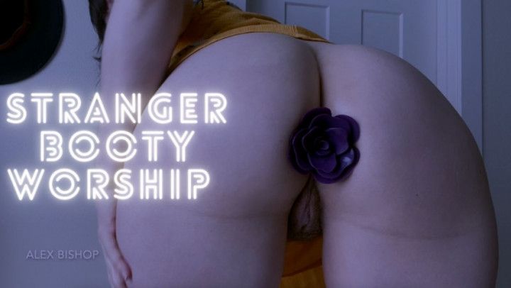 Stranger Booty Worship