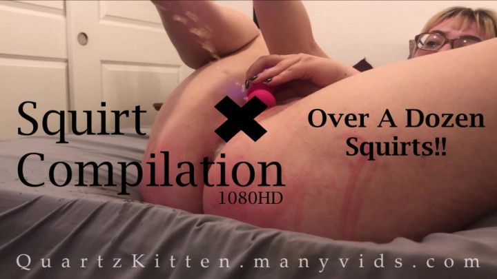 QuartzKitten Squirt Compilation