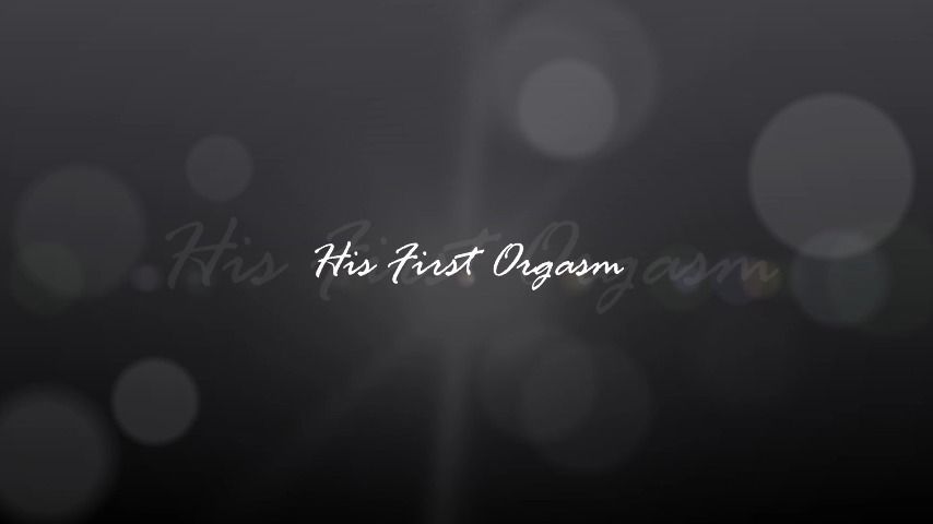 His First Orgasm -audio ONLY