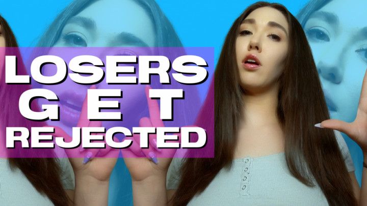 Losers Get Rejected