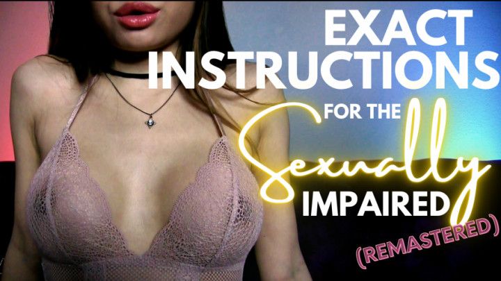 Exact Instructions for the Sexually Impaired Remastered