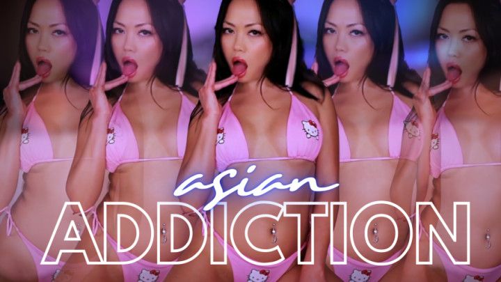 Asian Addiction