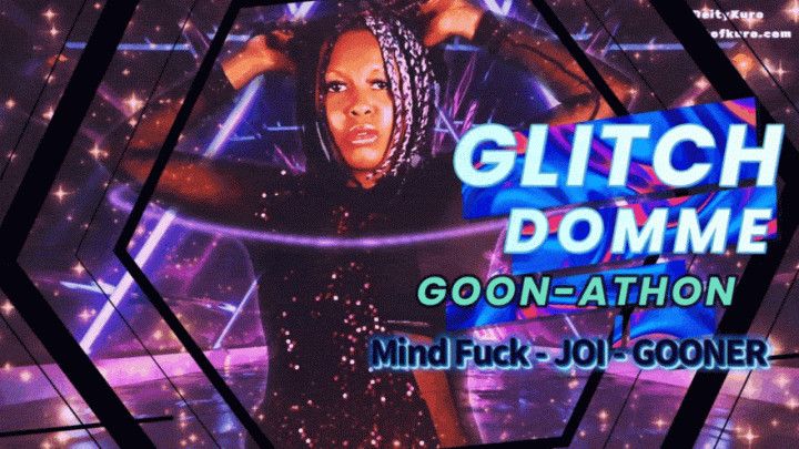 Glitch Domme Goon-Athon