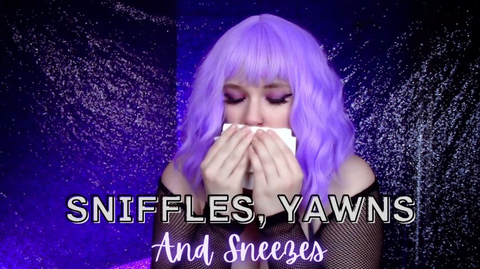 Sniffles, Yawns, and Sneezes