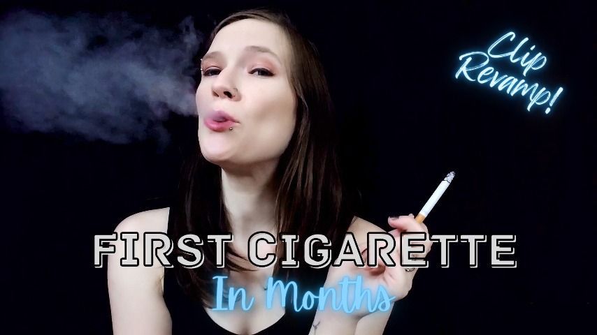 First Cigarette In Months - Clip Revamp