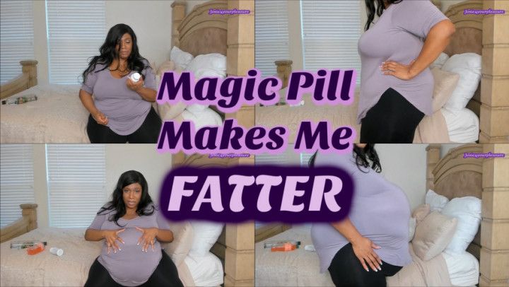 Magic Pill Makes Me Fatter HD