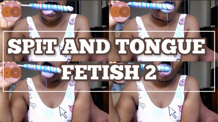 SPIT + TONGUE FETISH 2