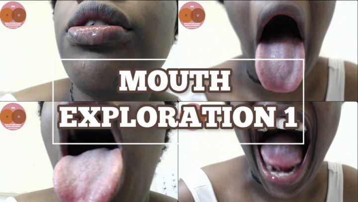 MOUTH EXPLORATION 1