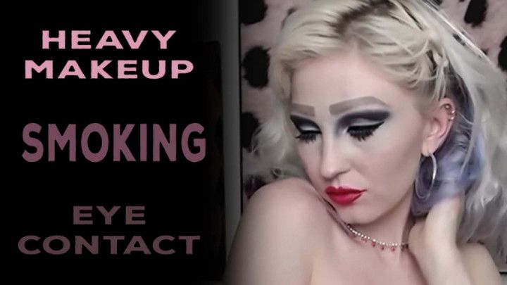 Heavy Makeup, Smoking and Eye Contact