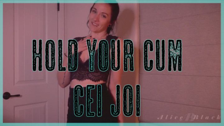 Hold Your Cum CEI JOI