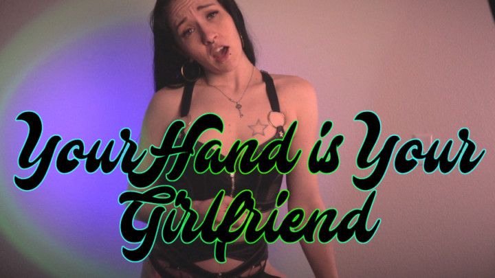 Your Hand is Your Girlfriend