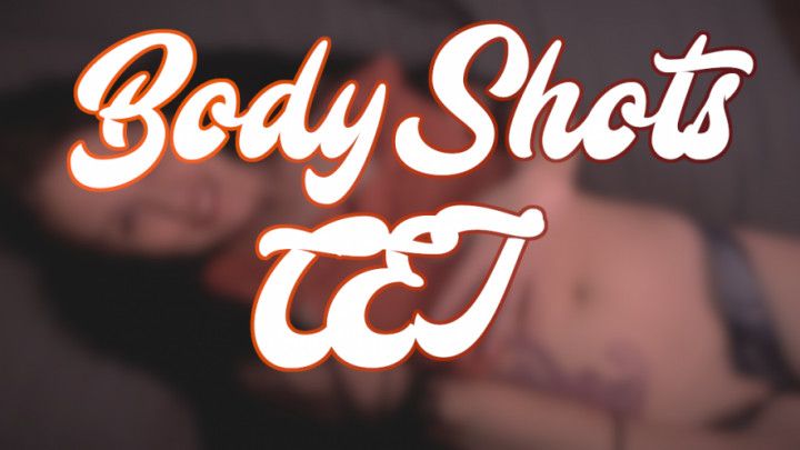 Body Shots CEI