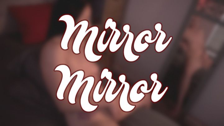 Mirror Mirror