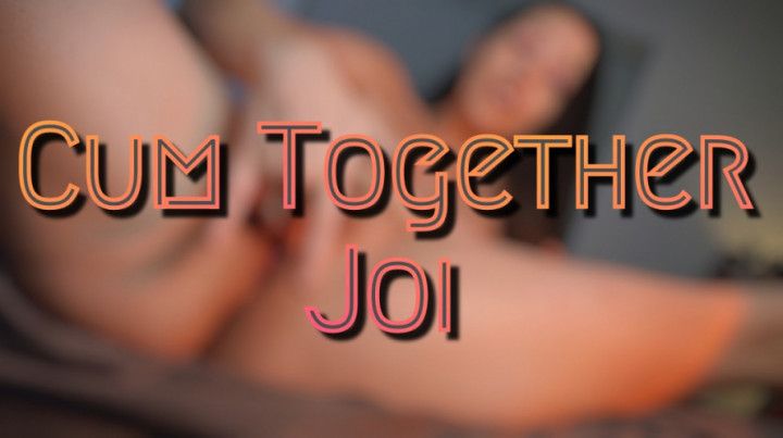 Cum Together Joi