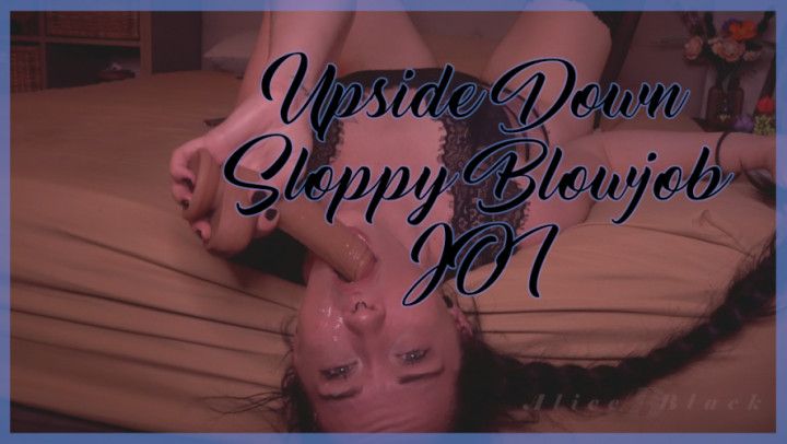 Upside Down Sloppy Blowjob JOI