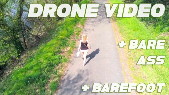 Walking barefoot &amp; bare ass - Dronie