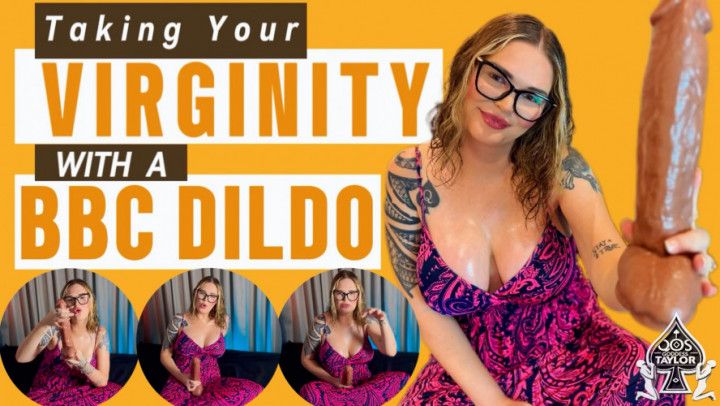 TAKING YOUR VIRGINITY with BBC DIDLO