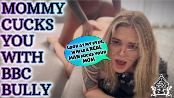 MOMMY CUCKS YOU WITH BBC BULLY