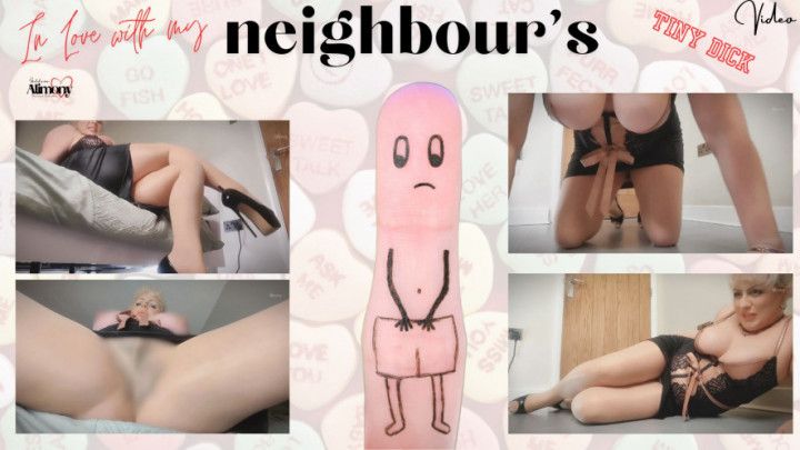 IN LOVE WITH MY NEIGHBOUR'S TINY DICK