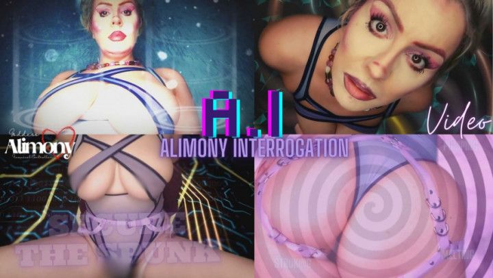 A.I Alimony Interrogation