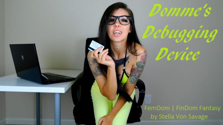 Domme's Debugging &amp; FinDom