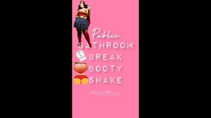 Bathroom Break Booty Shake