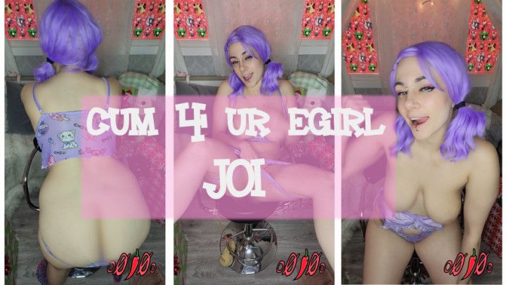 CUM 4 UR EGIRL JOI