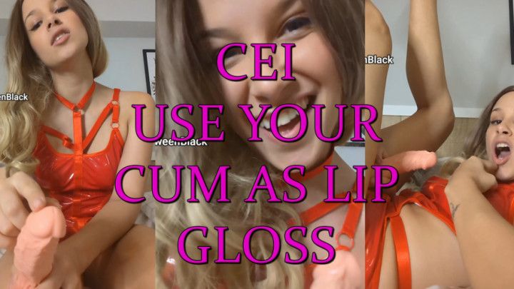 CEI - Use your cum as Lip Gloss