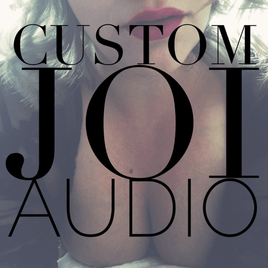 Custom JOI Audio 30 min