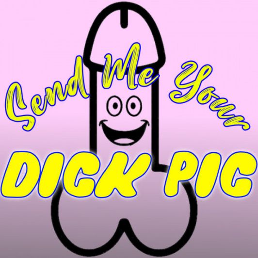 Send me Your Dick Pic