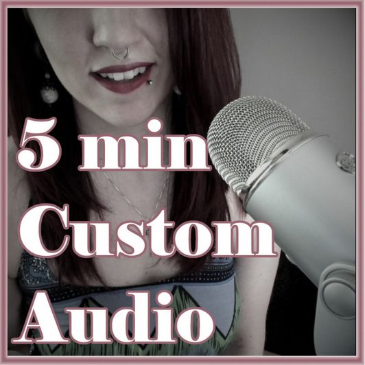 5min Custom Audio