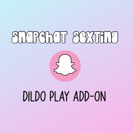 Add On Dildo Play During Snap Session