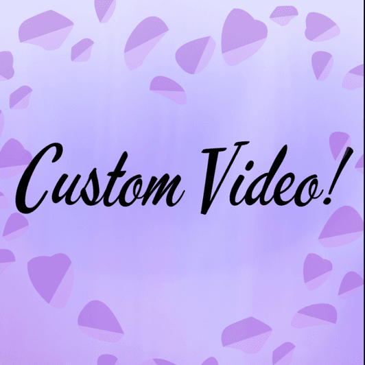 Get a custom video up to 10 minutes!