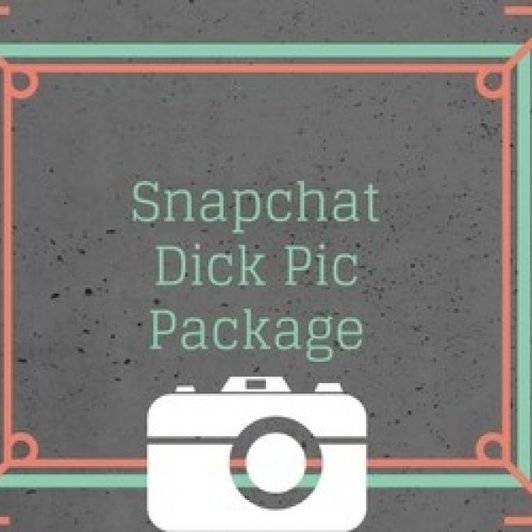 Snap Dick Pic Package!