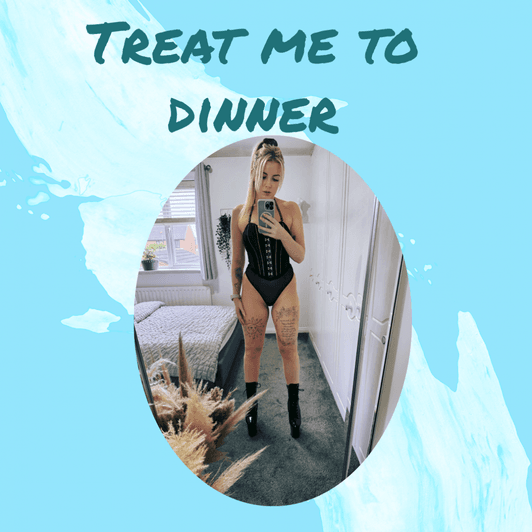 Treat Me: To dinner