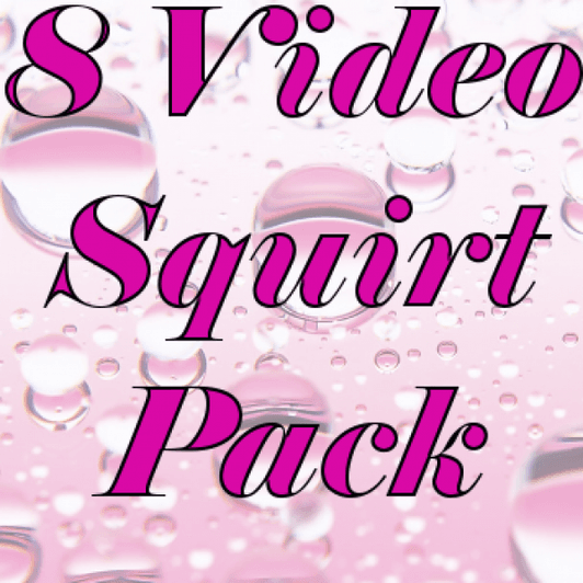 8 Video Squirt Pack