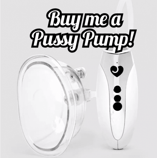 Help me buy a Pussy Pump!