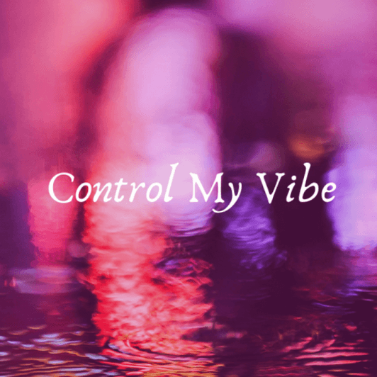 Control My Vibe