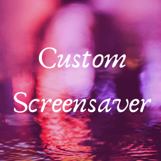 Custom Screensaver