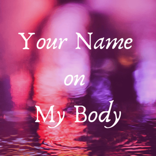Your Name on My Body