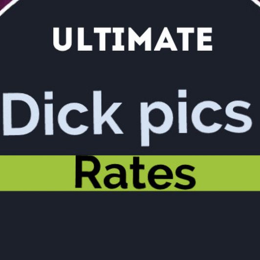 Dick pic rates in any form you want