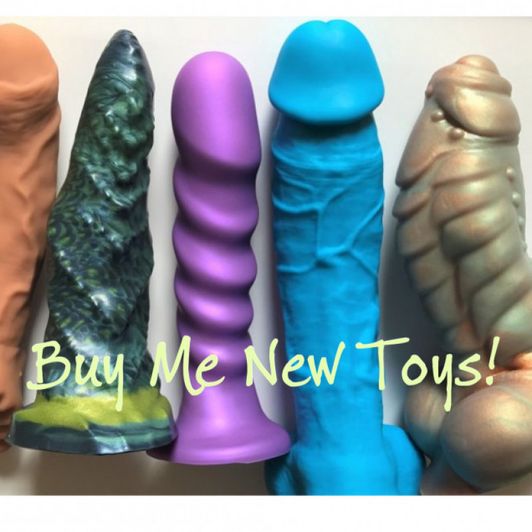 Spoil Me With A New Toy!