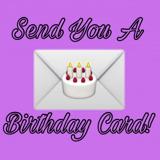 Send You a Birthday Card!