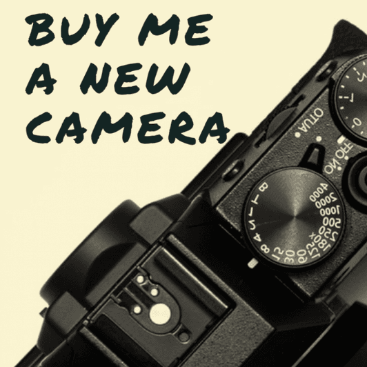 Buy me a new camera