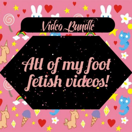 All of my Foot Fetish Videos