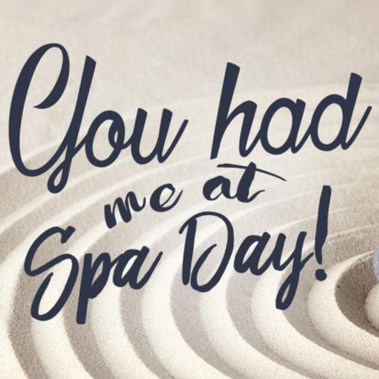 Spa day vibes