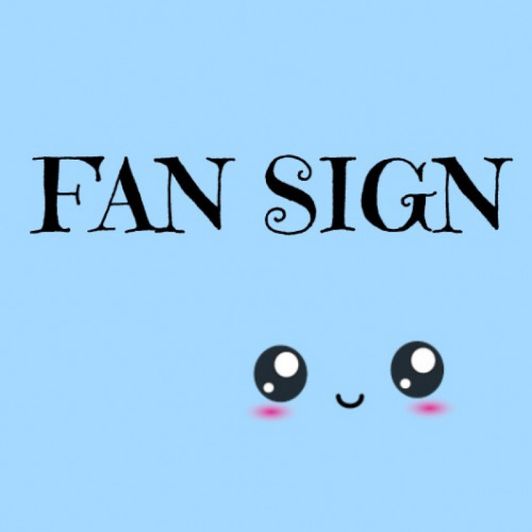 Fan Sign!